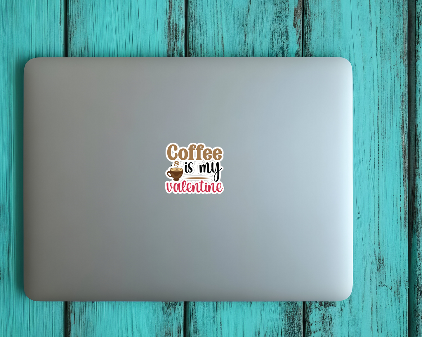 Coffee is my Valentine Sticker