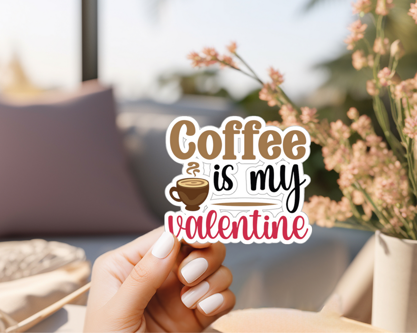 Coffee is my Valentine Sticker